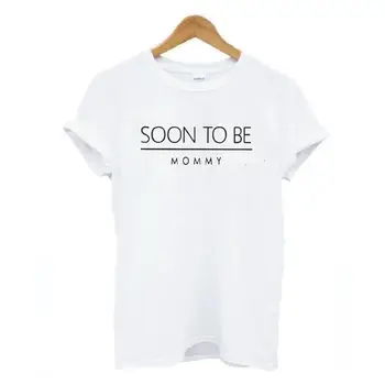 Soon To Be Mommy Future Mom Hipster Letter Print Women Tshirt Short Sleeve Casual Shirt Tee Shirt Femme Funny T Shirt Women Tops